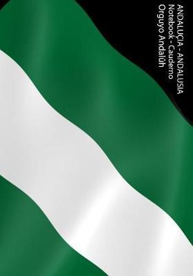 Andalu ia - Andalusia Notebook Cuad nno Orguyo Andaluh: 7 x10  Ruled Notebook with Andalusian Flag Cover, Perfect Bound, Ideal for Composition, Handwriting Practice, Notes, Creative Notebook, Bullet Journal or Journal