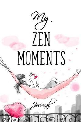 My Zen Moments Journal