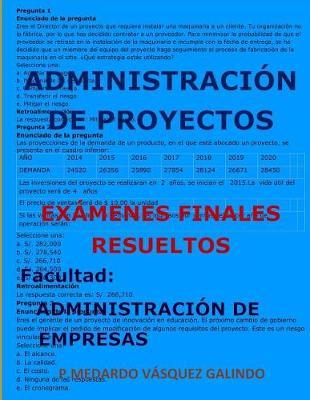 Administraci n de Proyectos-Ex menes Finales Resueltos: Facultad: Administraci n de Empresas