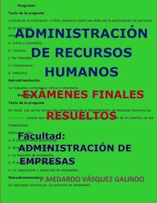 Administración de Recursos Humanos-Exámenes Finales Resueltos: Facultad: Administración de Empresas