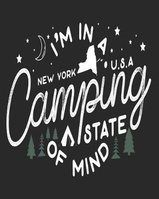 I'm in a Camping State of Mind New York USA: Camping Planner & Journal