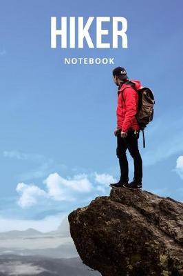Hiker Notebook: Top of the Mountain Hiking Outdoor Sport Men Women Gift, Blank Line Ruled Writing Book 108 Pages 6x9 Inches