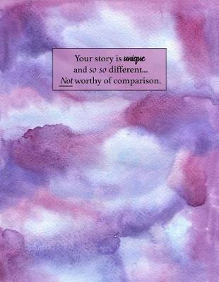 Your Story Is Unique: Inspirational Journal for Women, Mom, Daughter & Friends Book Journaling, Notebook to Write in Ideas