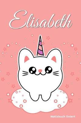 Elisabeth Notizbuch Liniert: Niedliches Notizheft Personalisiert Mit Namen I Personalized Journal Notebook