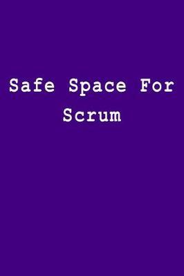 Safe Space For Scrum: Blank Lined Journal