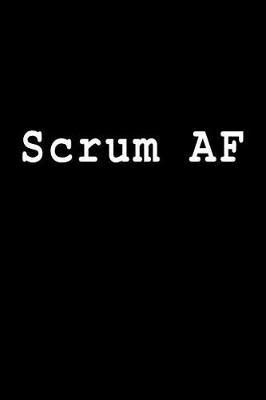Scrum AF: Blank Lined Journal