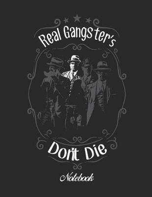 Real Gangster's Don't Die Notebook