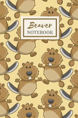 Biber Notizbuch Niedliches Geschenkjournal für Jungen Beaver Notebook Cute Gift Journal for Boys: Zuruck zur Schule Notizbuch fur Kinder
