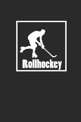 Rollhockey: Notizbuch Roller Hockey Notebook Journal 6x9 Journal Lined