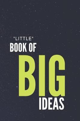 Little Book of Big Ideas: Writing Journal - Perfect for School Nad Office -Writes Down Your Memories and Ideas - Notebook for Men and Women - Diary for Students - Boys and Girls - Idea for Gift (110 Pages - 6 X 9 - Lined Notebook)