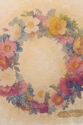 Roses: Floral Notebook with Flower Illustrations on Every Page
