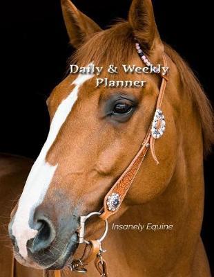 Daily & Weekly Planner: Undated Horse Daily Weekly Planner, Calendar