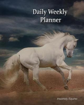Daily Weekly Planner: Horse Monthly Weekly Planner, Calendar