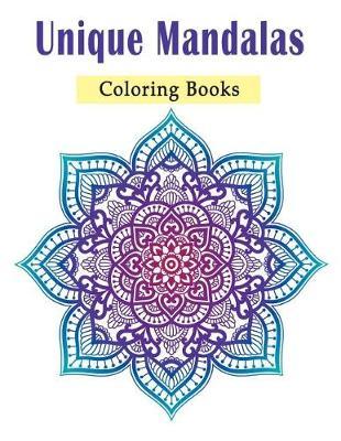 Unique Mandalas Coloring Books: 50 Beginner-Friendly & Relaxing Art Activities and Spiral Binding