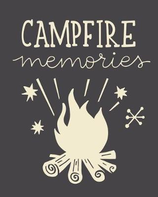 Campfire Memories: Camping Journal, Adventures Tracker, Nature Records, RV Travel Logbook