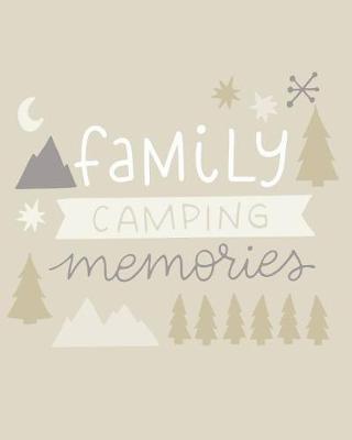 Family Camping Memories: Camping Journal, Adventures Tracker, Nature Records, RV Travel Logbook
