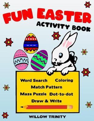 Fun Easter Activity Book: Brain Games And Creativity Activities Like Word Search Coloring Dot To Dot Puzzle Draw & Write For Kids Large Size