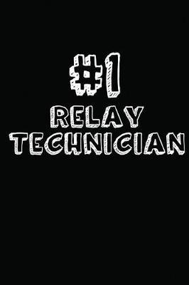 #1 Relay Technician: Blank Lined Composition Notebook Journals to Write in