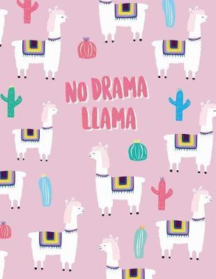 No drama llama: Llama notebook ★ Personal notes ★ Daily diary ★ Office supplies 8.5 x 11 - big notebook 150 pages College ruled