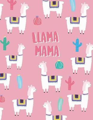 Llama mama: Llama notebook ★ Personal notes ★ Daily diary ★ Office supplies 8.5 x 11 - big notebook 150 pages College ruled