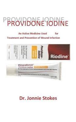 Provldone Lodine: An Active Medicine Used for Treatment and Prevention of Wound Infection