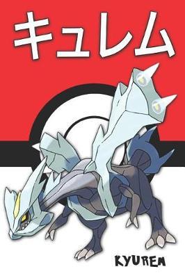Kyurem: Pokemon Lined Journal Notebook