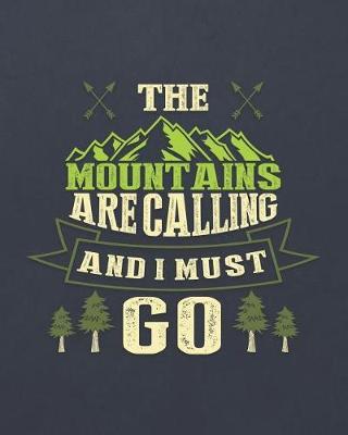 The Mountains Are Calling and I Must Go: Family Camping Travel Journal for Campers to Write in