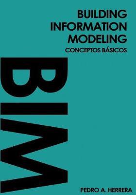 Building Information Modeling: conceptos básicos: Guía de bolsillo
