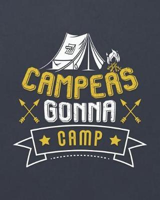 Campers Gonna Camp: Family Camping Travel Journal for Campers