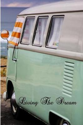 Living the Dream: Vintage Camping, Caravan & Campervan Log Book/ Journal