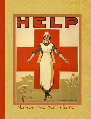 Nurses Two Year Planner: Vintage World War 1 Nursing Poster Graphic