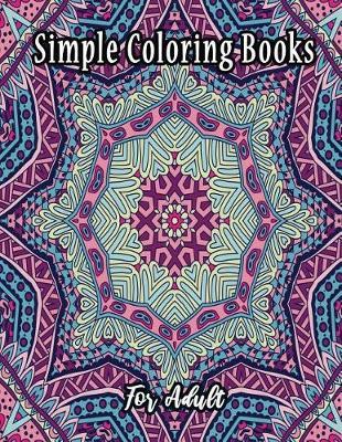 Simple Coloring Books for Adult: 100 Mandalas for Happiness and Relief