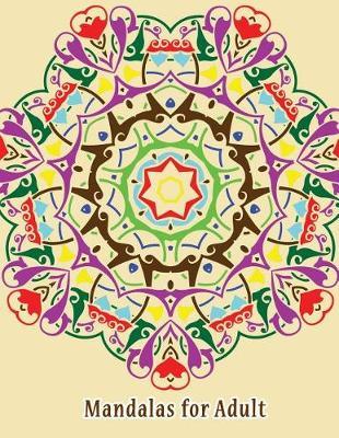 Mandalas for Adult: 100 Unique Original Art Designs for Hours of Relaxation