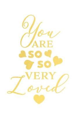 You Are So So Very Loved: A Matte Soft Cover Daily Prayer Journal Notebook to Write In. Blank Lined Pages for Thoughts, Prayers, Devotions and Thanks, for Women or Men