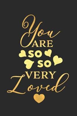 You Are So So Very Loved: A Matte Soft Cover Daily Prayer Journal Notebook to Write In. Blank Lined Pages for Thoughts, Prayers, Devotions and Thanks, for Women or Men