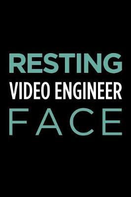 Resting Video Engineer Face: Blank Lined Novelty Office Humor Themed Notebook to Write In: With a Practical and Versatile Wide Rule Interior