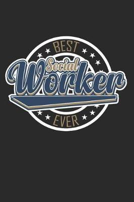 Best Social Worker Ever: 6x9 Ruled Notebook, Journal, Daily Diary, Organizer, Planner