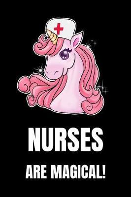 Nurses Are Magical!: Unicorn, College Ruled Lined Paper, 120 Pages, 6 X 9