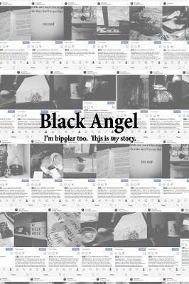 Black Angel: I'm Bipolar Too. This Is My Story.