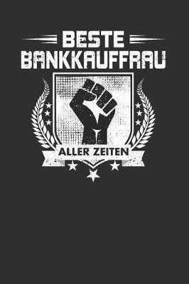 Beste Bankkauffrau Aller Zeiten: Punktiertes Notizbuch Mit 120 Seiten Zum Festhalten F r Alle Notizen, Termine, Listen Und Vieles Mehr - Ebenfalls Eine Tolle Und Lustige Geschenkidee