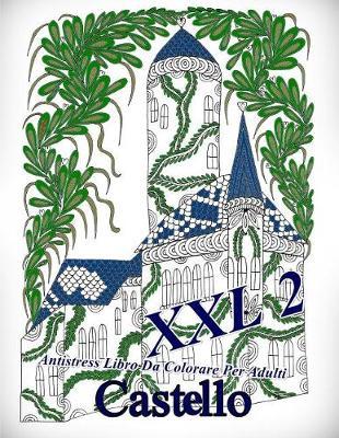 Castello XXL 2: Antistress Libro Da Colorare Per Adulti