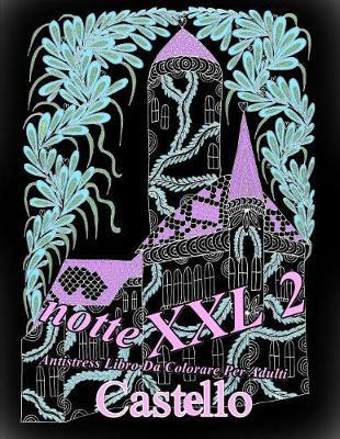 Castello Notte XXL 2: Antistress Libro Da Colorare Per Adulti