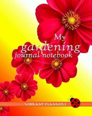 My Gardening Journal Notebook