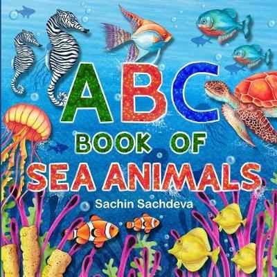 ABC Book of Sea Animals: Learn the Whole New World of Underwater Sea Creatures with Alphabets