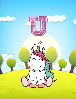 U: Monogram Initial U with Little Unicorn Notebook for Kids, Children, Girl, Boy 8.5x11