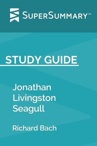 Study Guide: Jonathan Livingston Seagull by Richard Bach (SuperSummary)