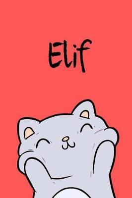 Elif: Din A5 - 110 Seiten Blanko - Mein Malbuch - Personalisierter Kalender - Vornamen - Sch nes Notizbuch - Notizblock Rot - Kinderbuch - Jugendbuch - Organizer - Malblock Mit Namen