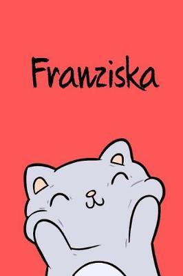 Franziska: Din A5 - 110 Blanko Seiten - Mein Malbuch - Personalisierter Kalender - Vornamen - Sch nes Notizbuch - Notizblock Rot - Kinderbuch - Jugendbuch - Organizer - Malblock Mit Namen