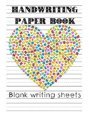 Handwriting Paper Book: Blank Writing Sheets for Kids Pre-K to 3rd Grade Handwriting Journal Large Size 8.5x11 100 Pages