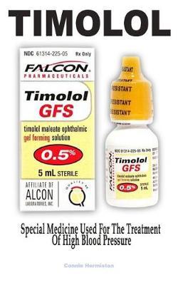 Timolol: Special Medicine Used for the Treatment of High Blood Pressure